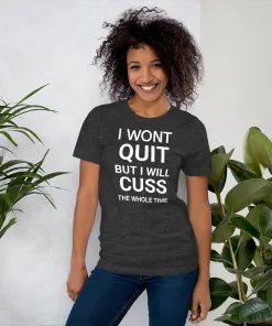 I wont quit shirt