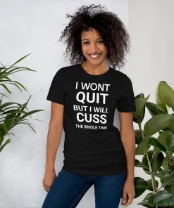 I wont quit shirt