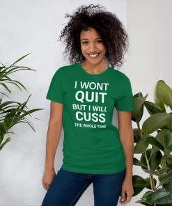 I wont quit shirt