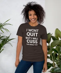 I wont quit shirt