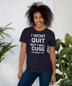 I wont quit shirt