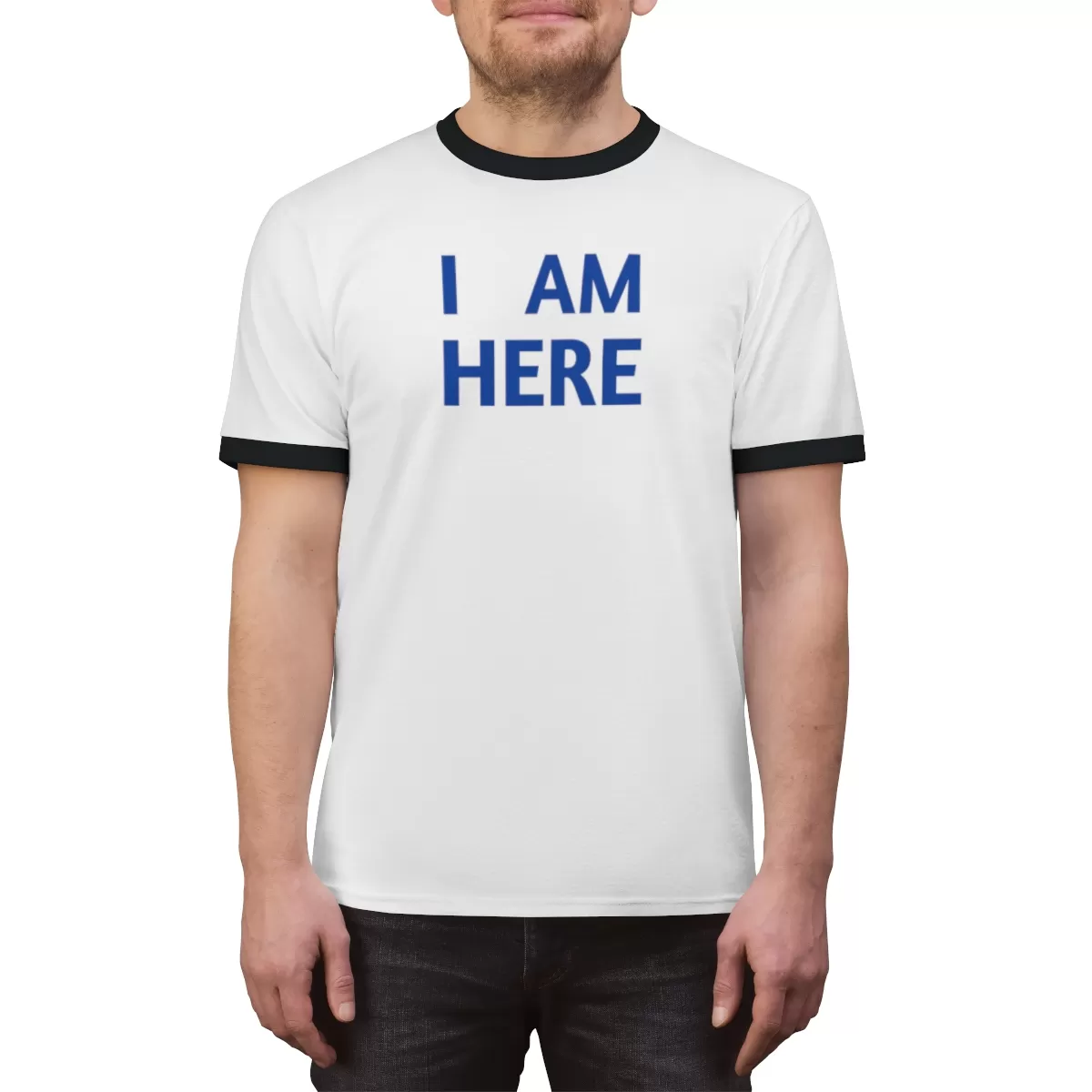 I AM HERE FOR YOU T Shirt - Image 7