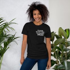 please do not feed the whores drugs Short-Sleeve Unisex T-Shirt
