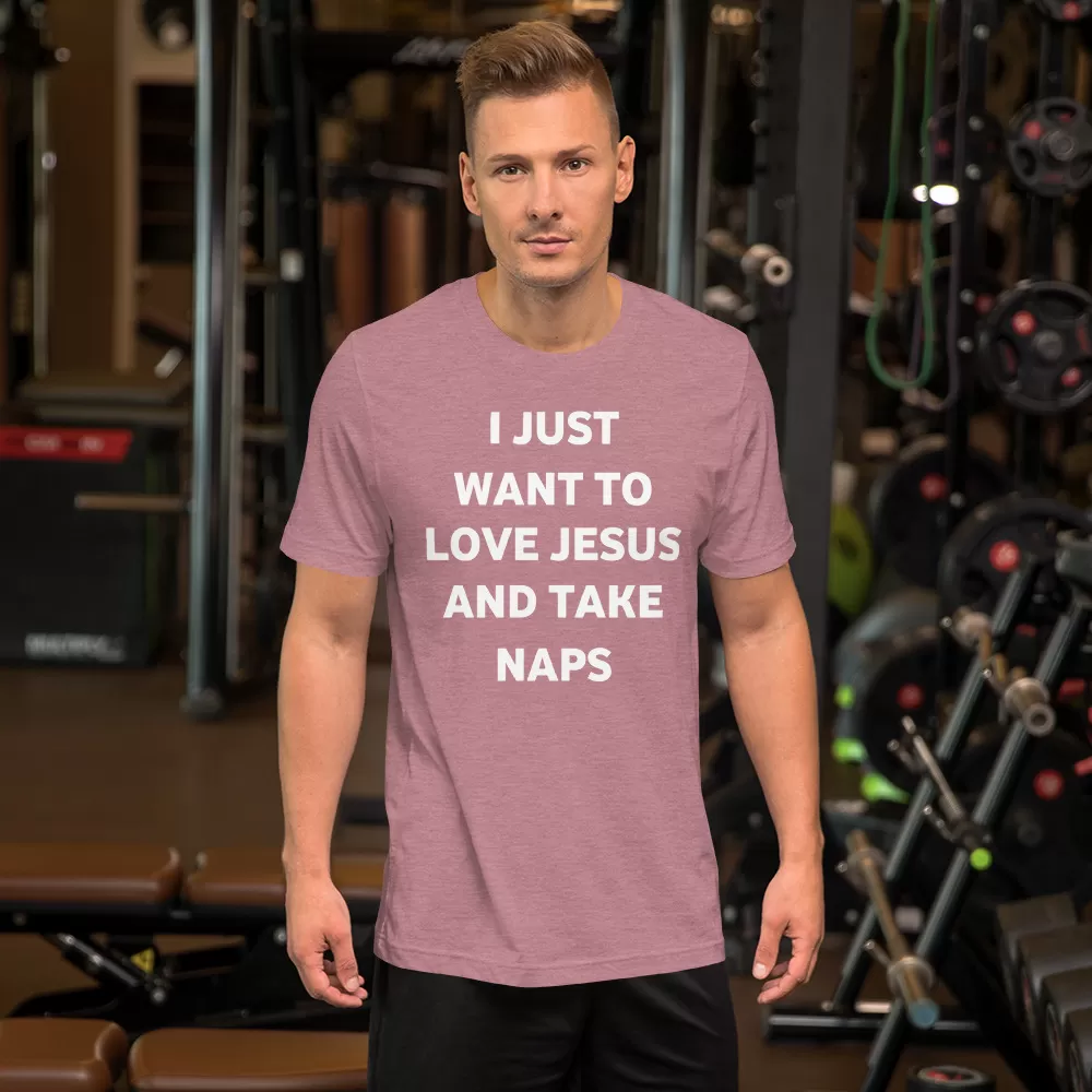 I just want to love Jesus and take naps Unisex T-Shirt - Image 15