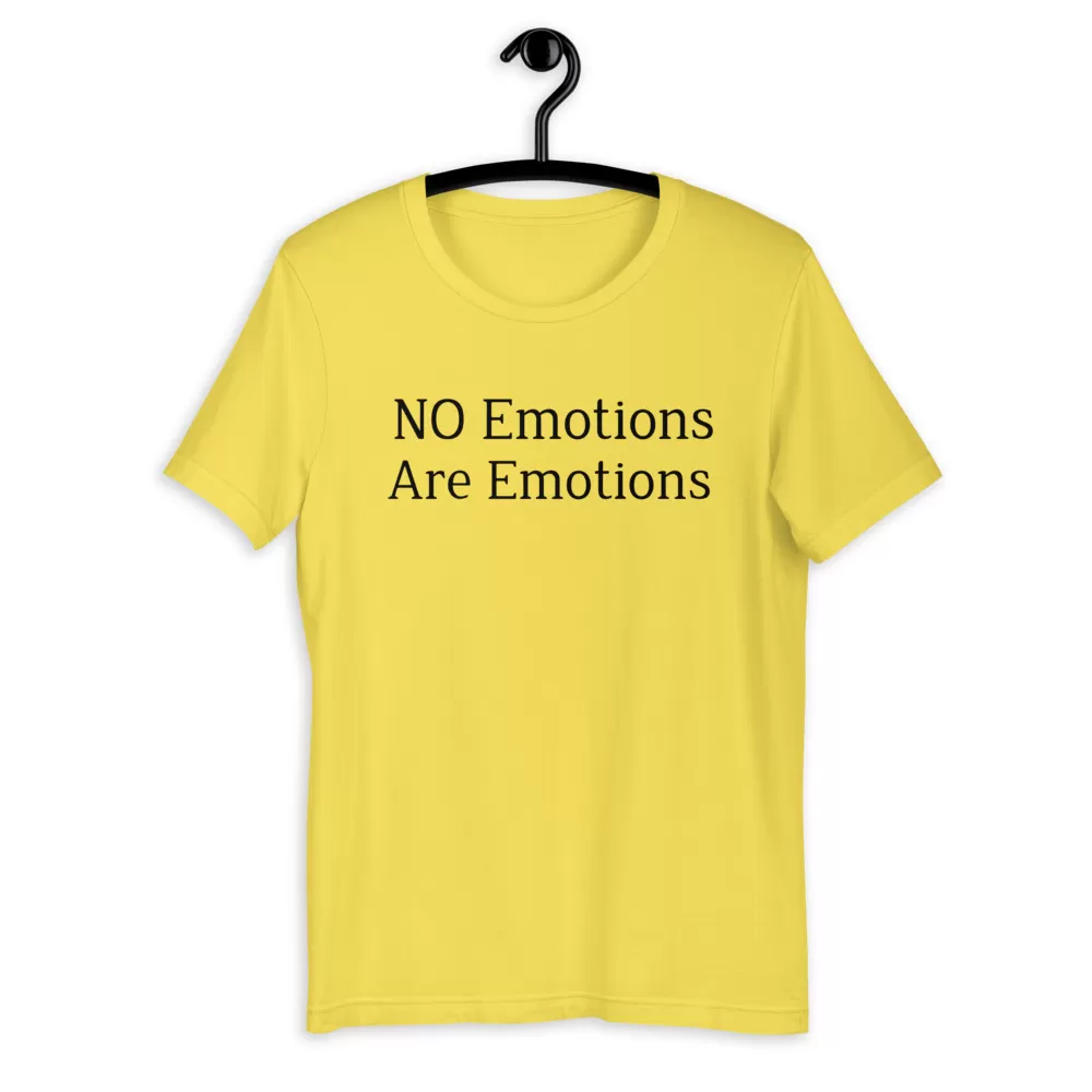 No emotions are emotions Unisex T-Shirt - Image 12
