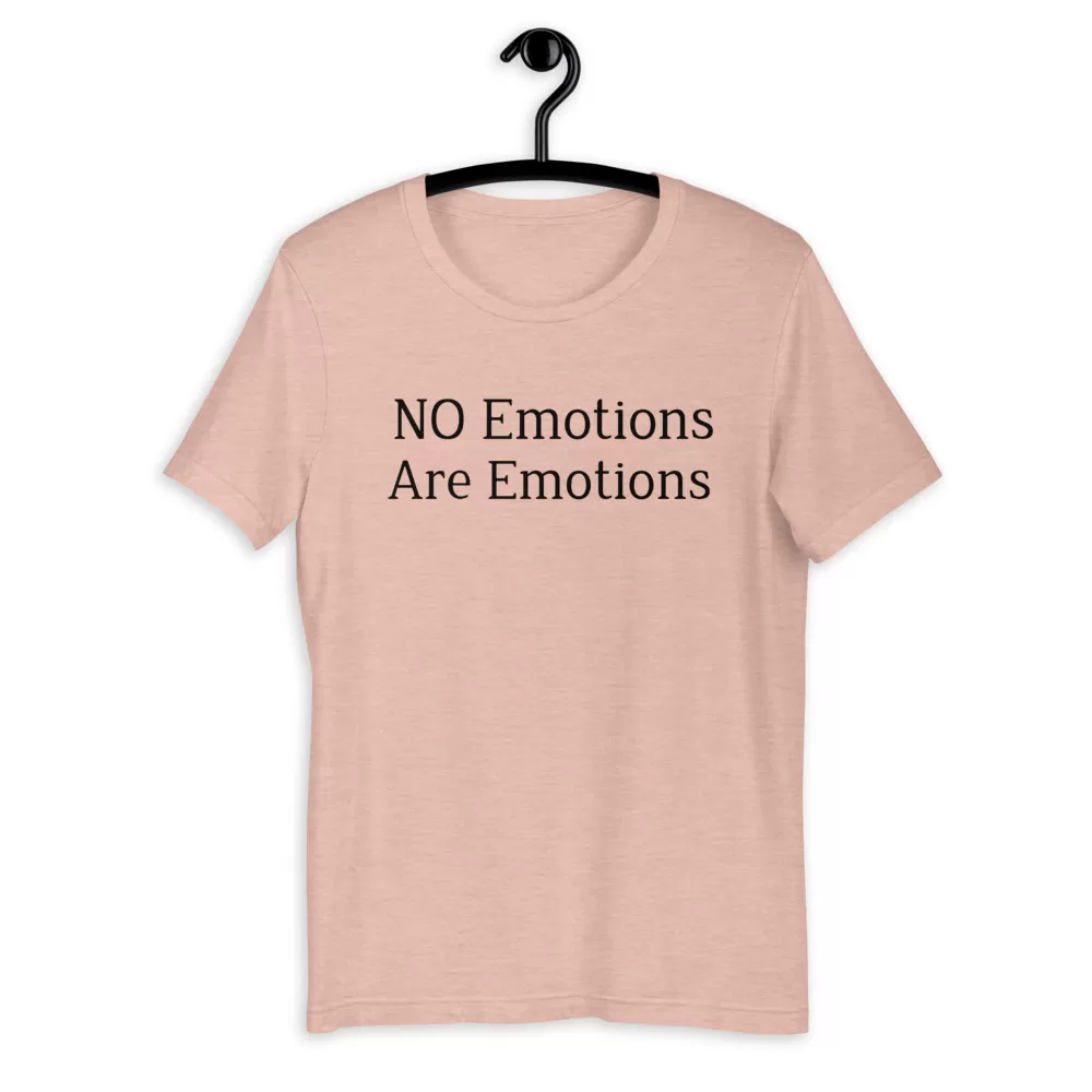 No emotions are emotions Unisex T-Shirt - Image 8