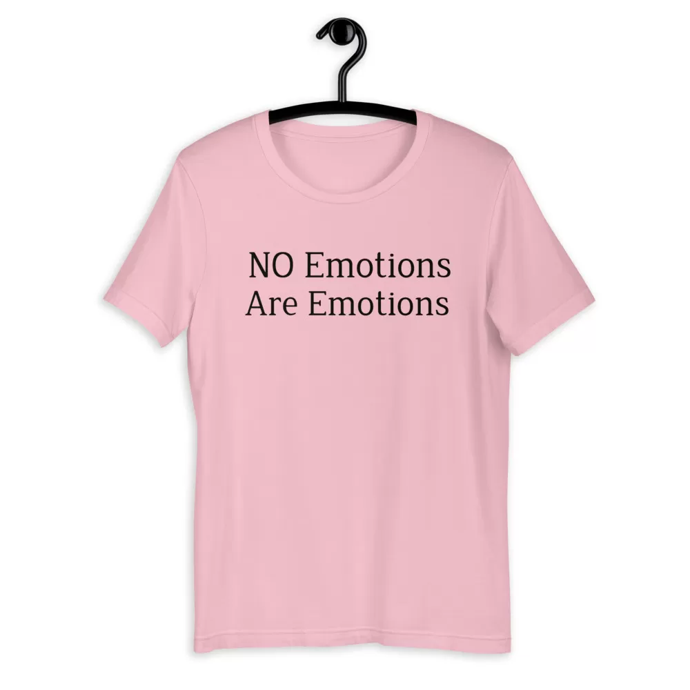 No emotions are emotions Unisex T-Shirt - Image 18