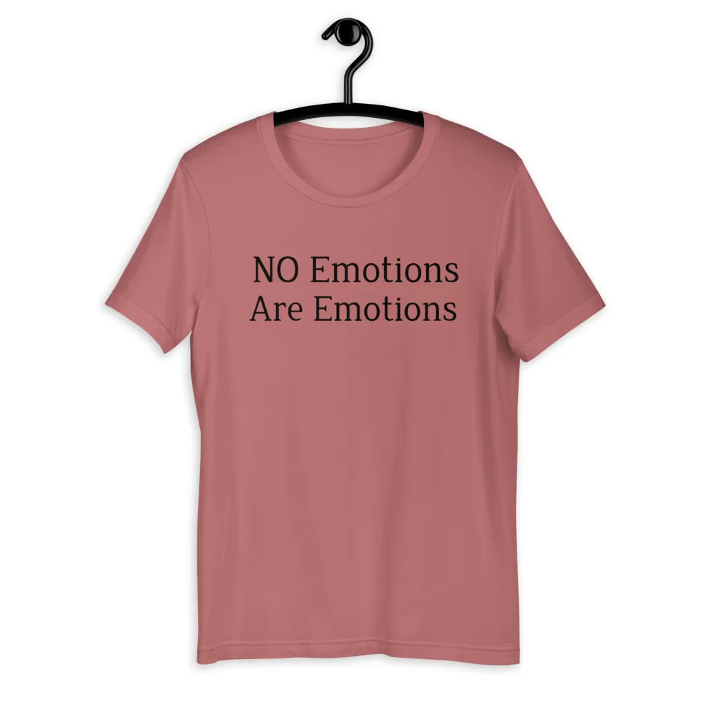No emotions are emotions Unisex T-Shirt - Image 4
