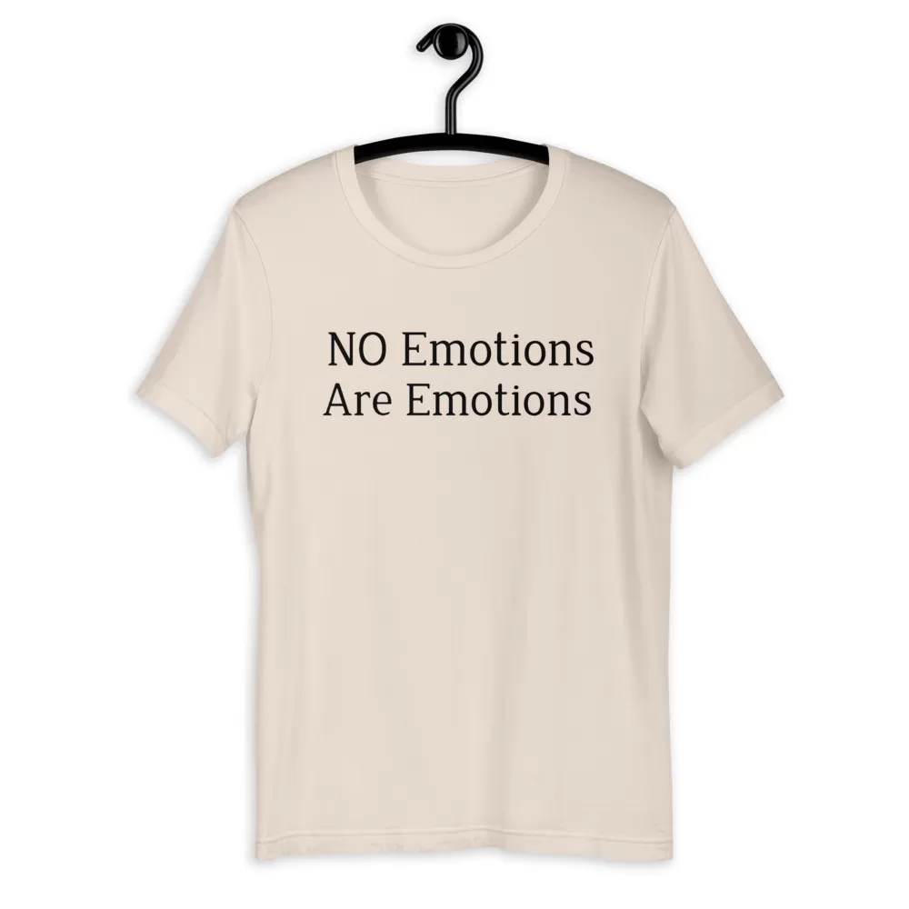 No emotions are emotions Unisex T-Shirt - Image 6