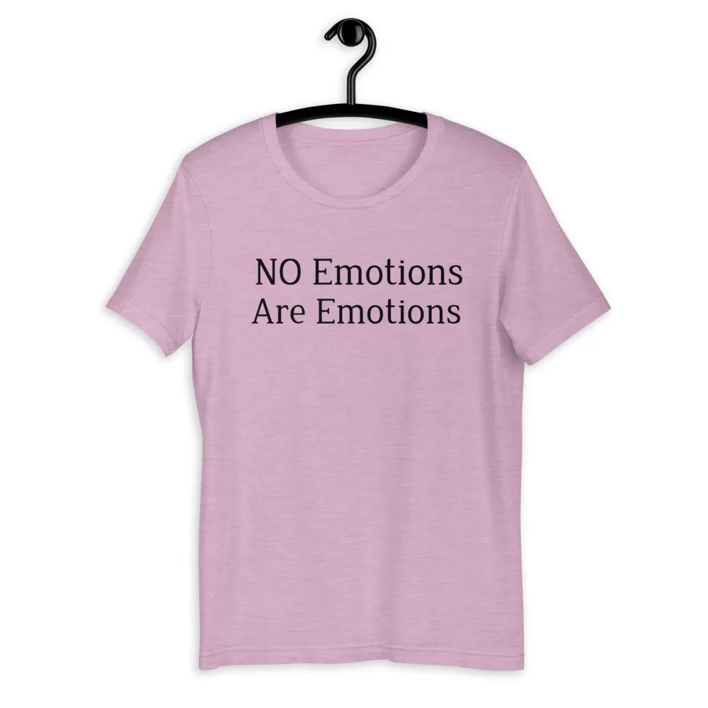 No emotions are emotions Unisex T-Shirt - Image 16