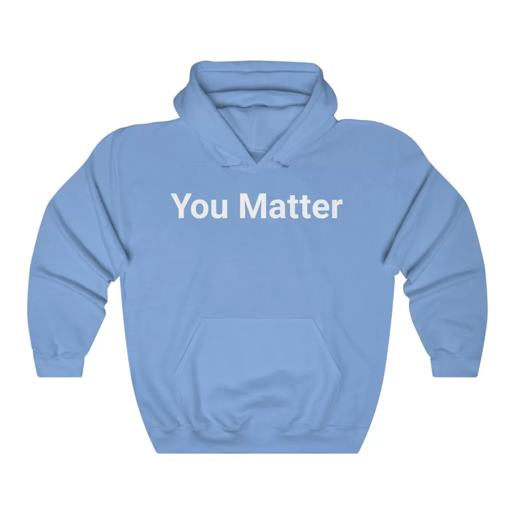 You Matter Hooded Sweatshirt - Image 8