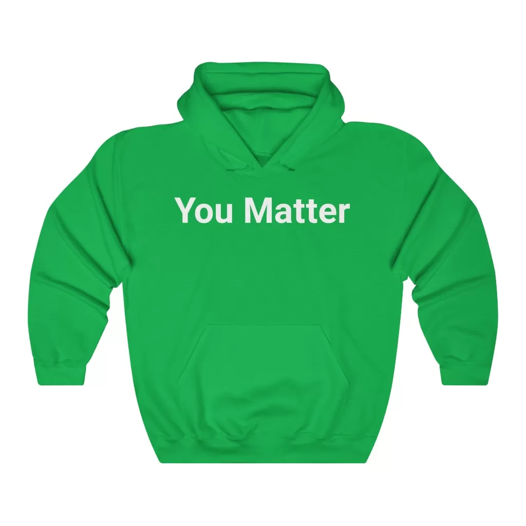 You Matter Hooded Sweatshirt - Image 4