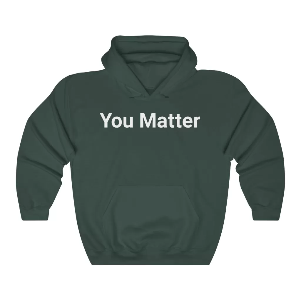You Matter Hooded Sweatshirt - Image 5