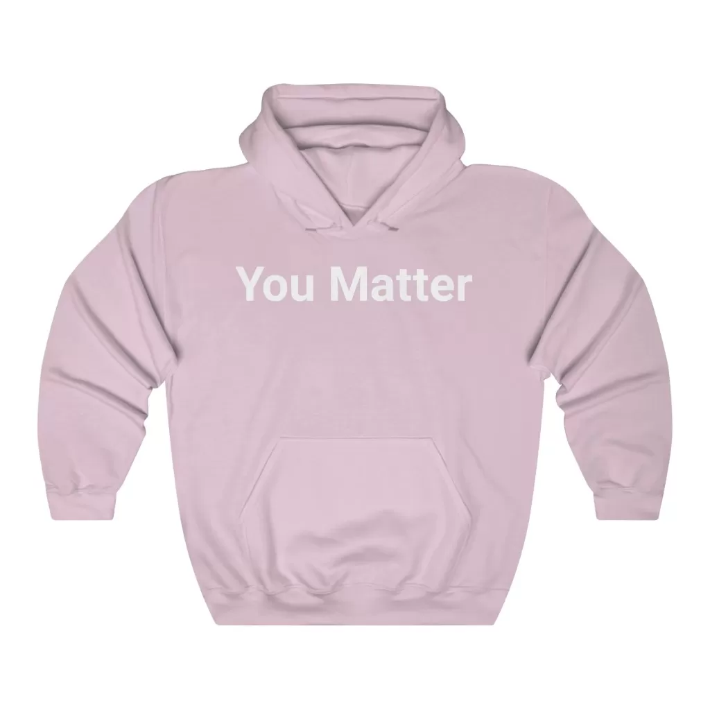 You Matter Hooded Sweatshirt - Image 11
