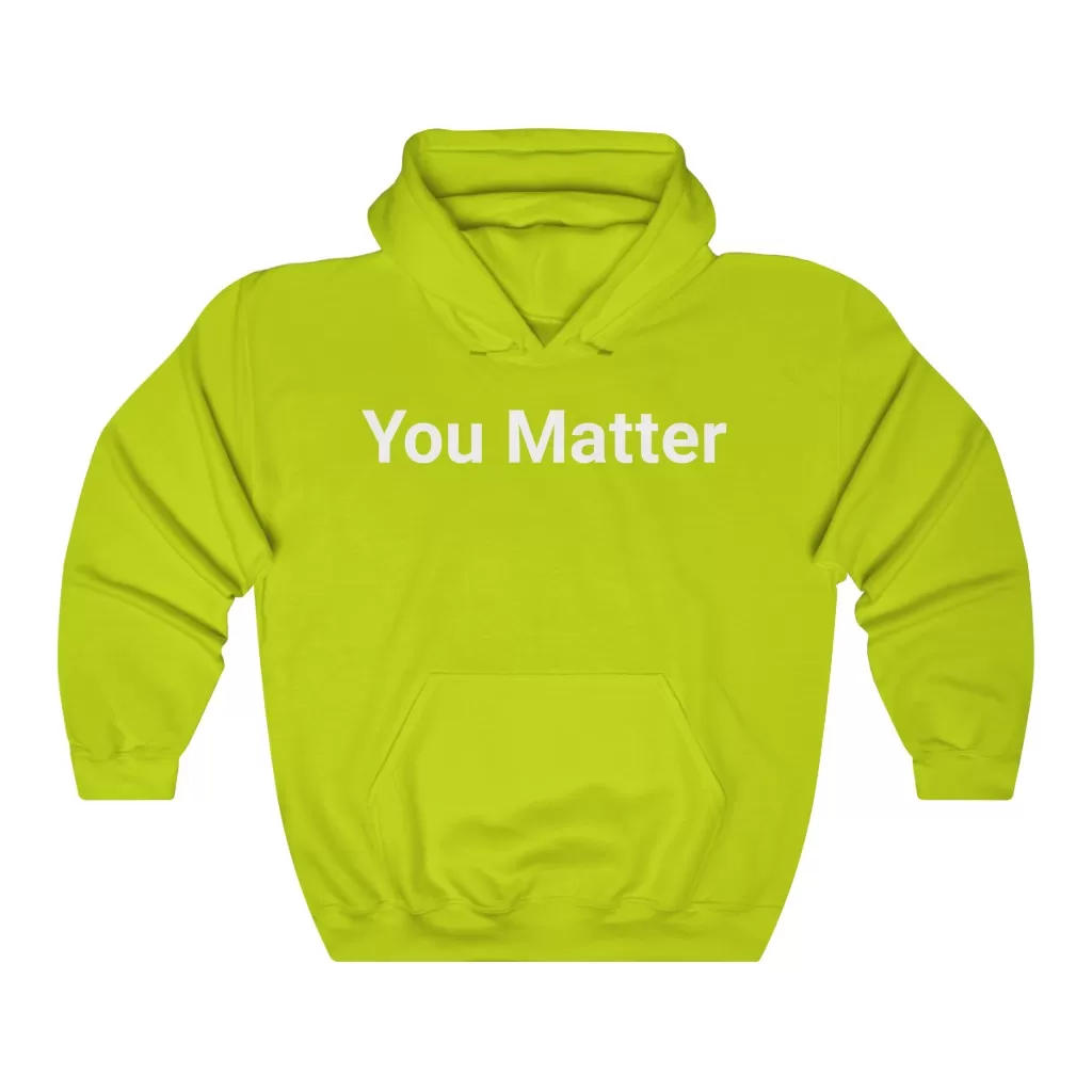 You Matter Hooded Sweatshirt - Image 3