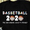 Basketball 2020 the one where covid-19 rvined