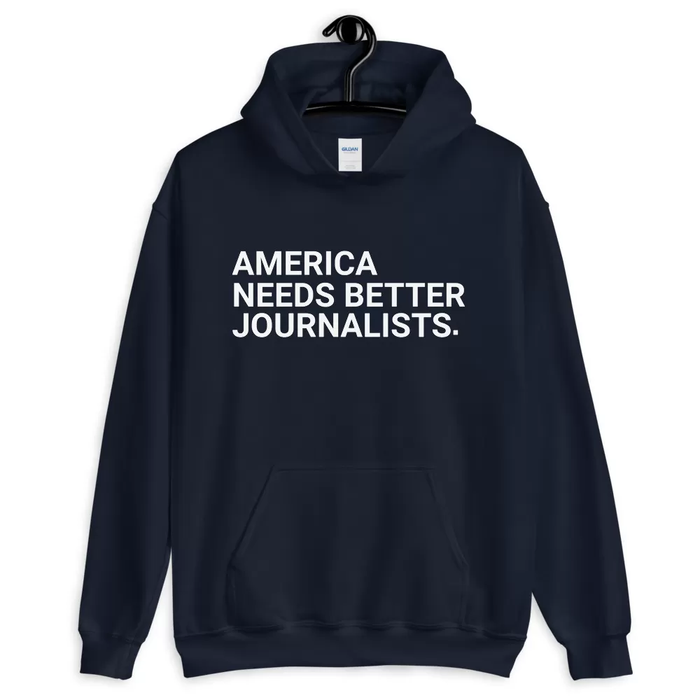 America needs better journalists Unisex hoodie - Image 3