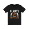 Always Think Pawsitive Unisex T-shirt