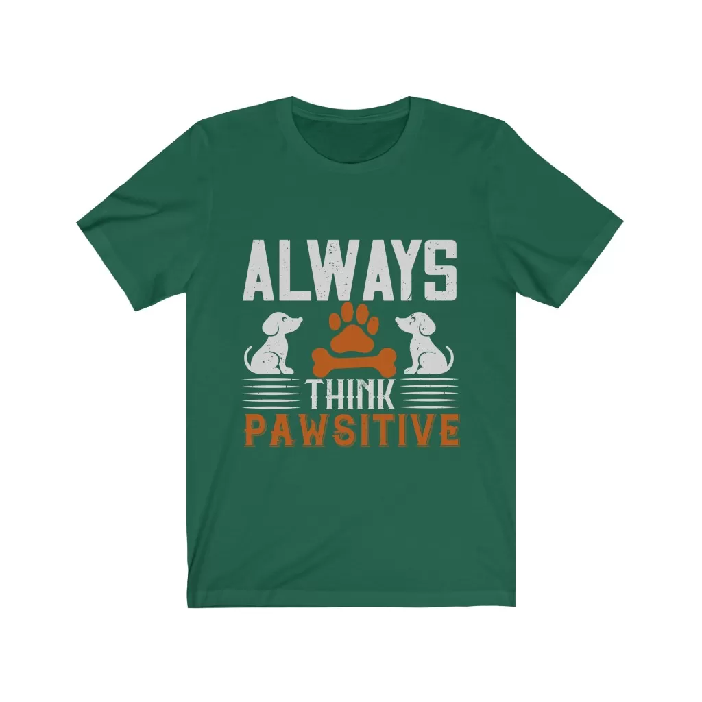 Always Think Pawsitive Unisex T-shirt - Image 6