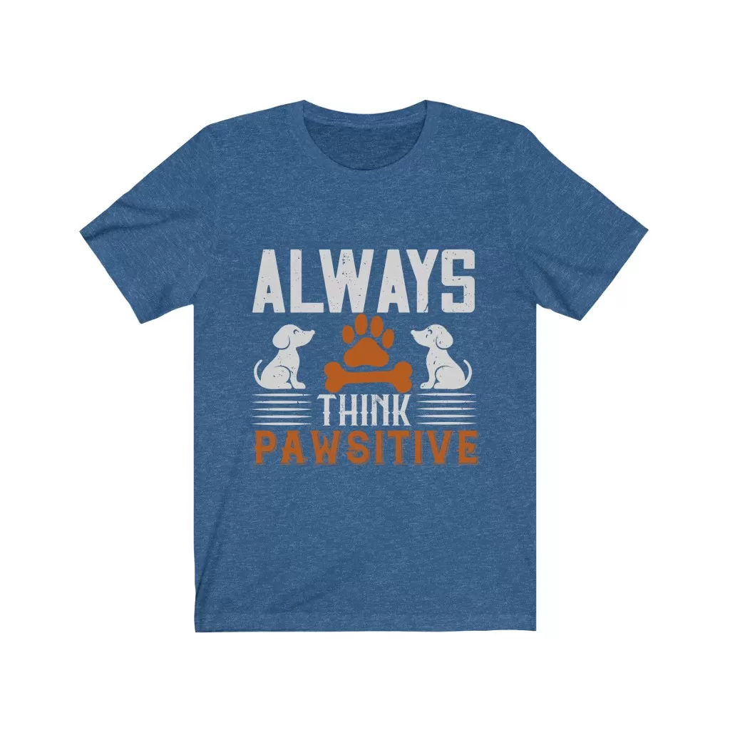 Always Think Pawsitive Unisex T-shirt - Image 10