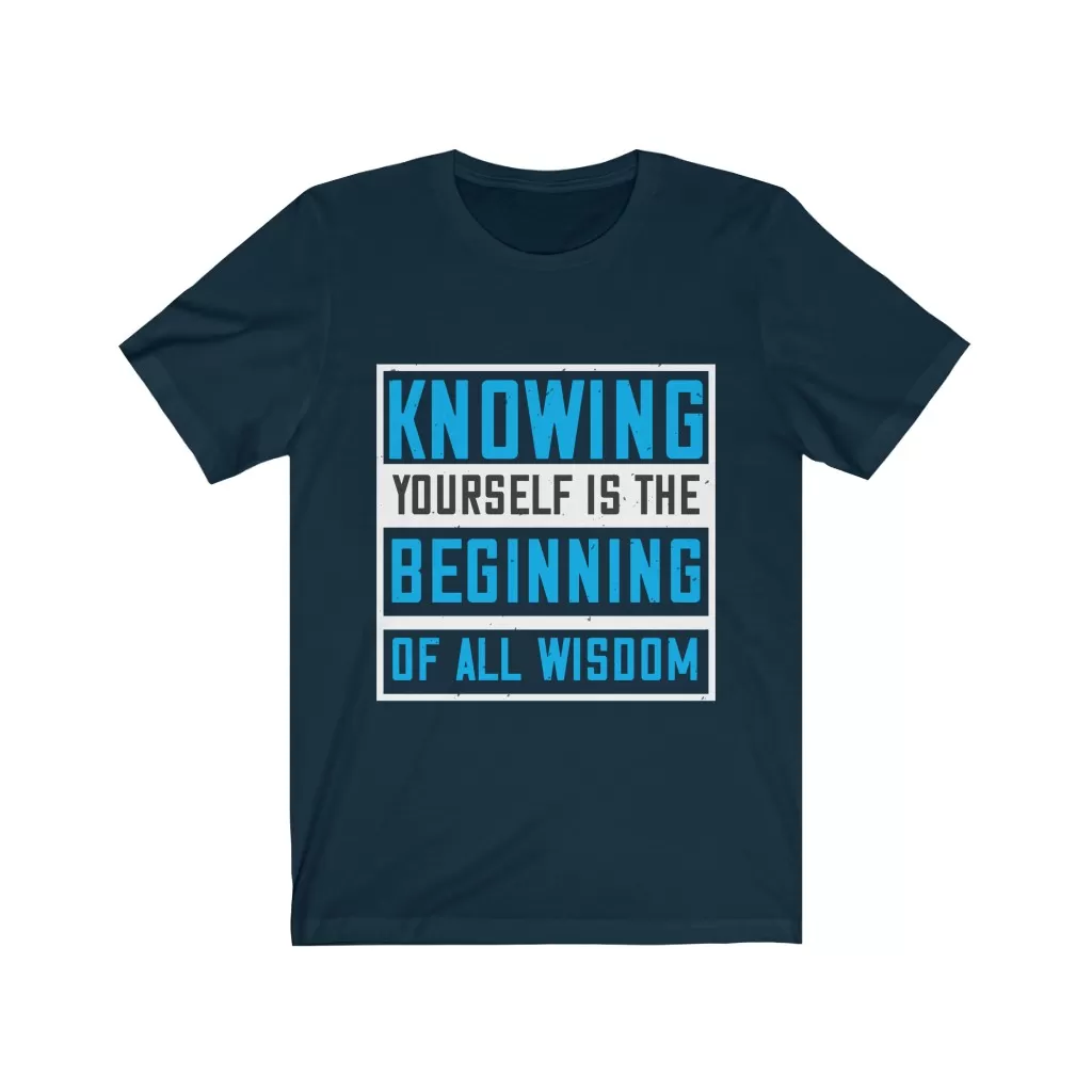 Knowing yourself is the beginning of all wisoom T-shirt