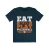 Eat sleep play volleyball T-shirt
