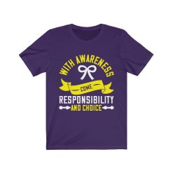 With awareness come responsibility and choice T-shirt