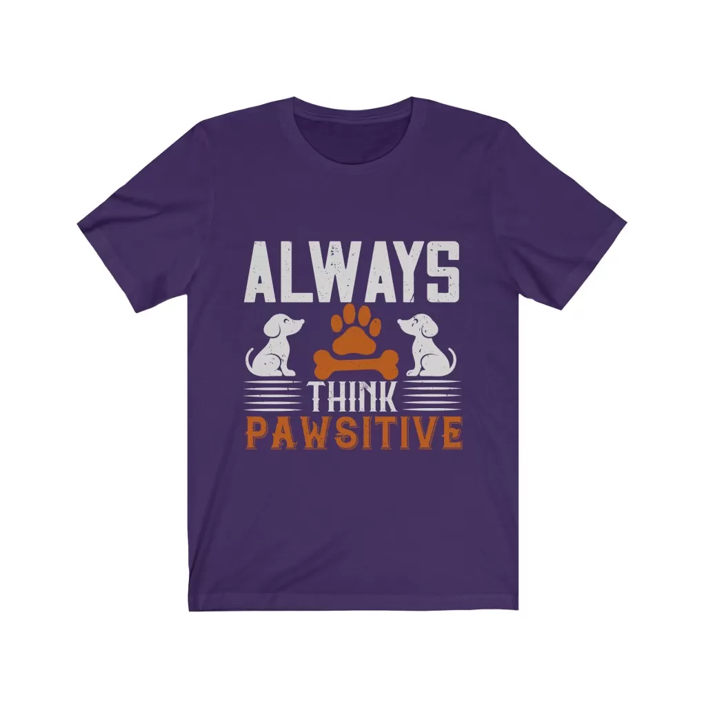 Always Think Pawsitive Unisex T-shirt - Image 14