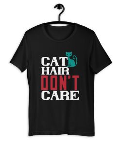 Cat hair dont care Unisex T-Shirt