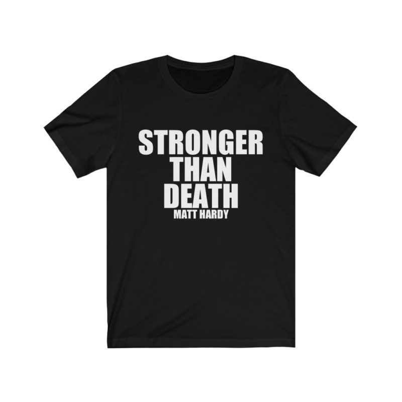 Stronger than death Matt hardy