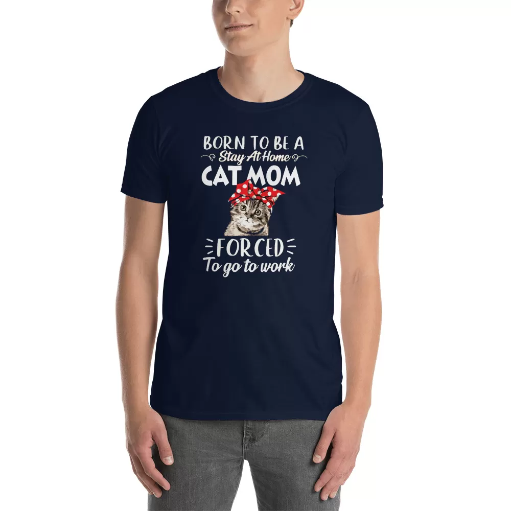 Born To Be A Stay At Home Cat Mom Funny Unisex T-Shirt - Image 2