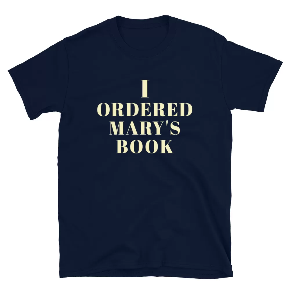 I Ordered Mary's Book Unisex T-Shirt - Image 2