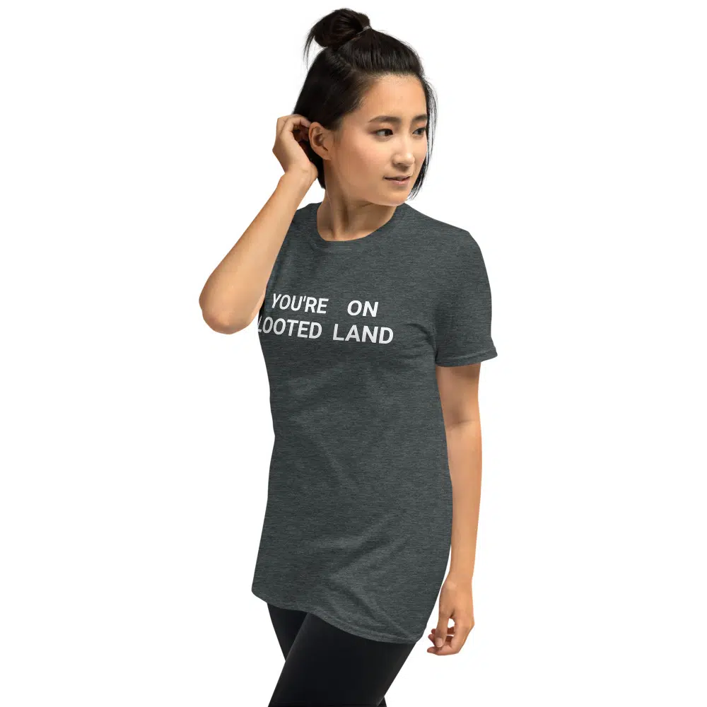 You're no looted land Unisex T-Shirt - Image 9