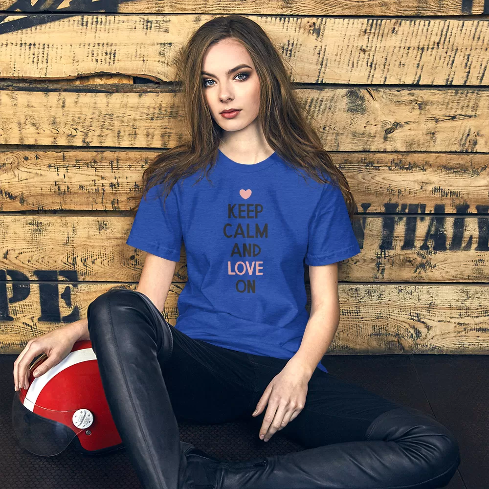 Keep Calm and Love On Unisex T-Shirt - Image 10