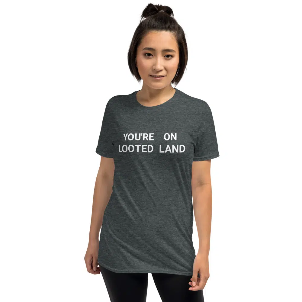 You're no looted land Unisex T-Shirt - Image 7