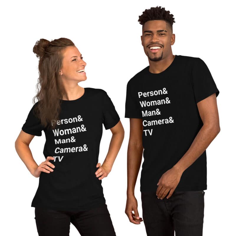 Person Woman Man Camera Tv Unisex T-Shirt