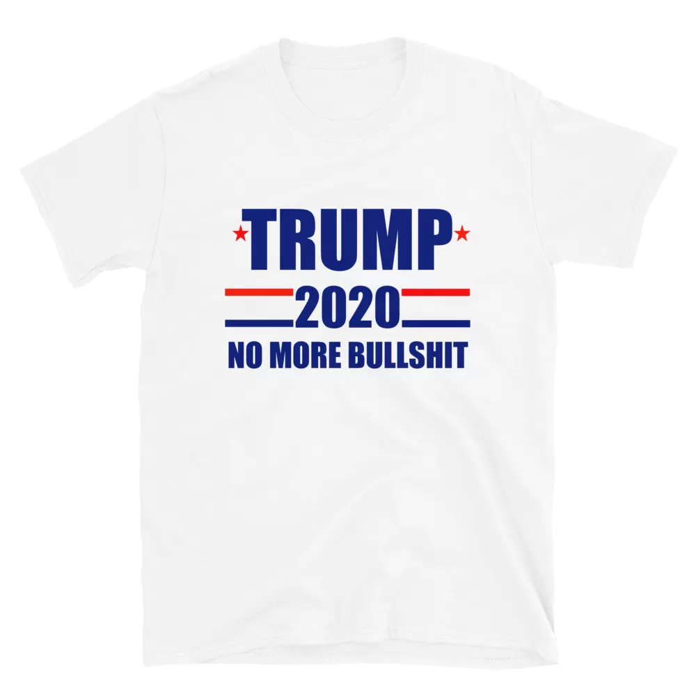 Trump 2020 no more bullshit