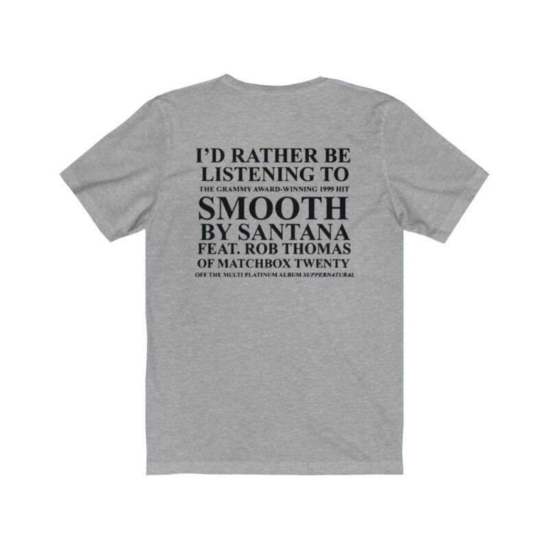 i'd rather be listening to smooth shirt Tee
