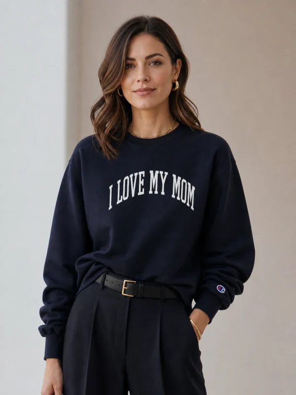 I love my mom champion sweatshirt