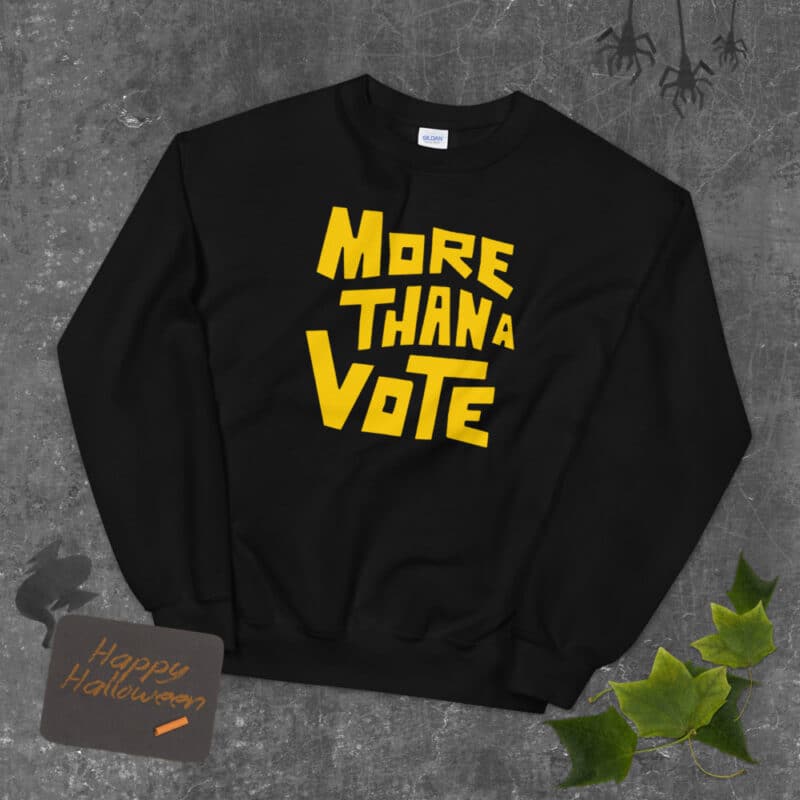 More than a vote Unisex Sweatshirt