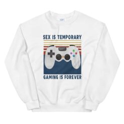 Sex is temporary gaming is forever