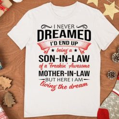 I never dreamed T-shirt