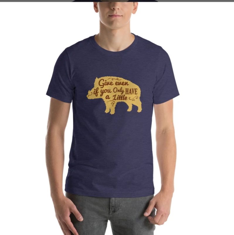 give even if you only have a little Unisex T Shirt