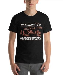 Mehrwandern weniger hrgern Unisex T-Shirt