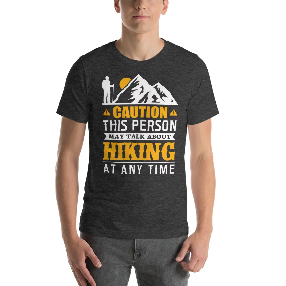 Caution this person may talk about hiking at any time Unisex T-Shirt - Image 8