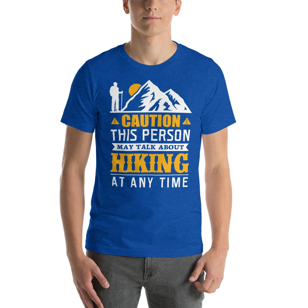 Caution this person may talk about hiking at any time Unisex T-Shirt - Image 7