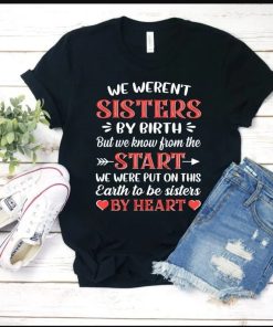 Sisters By Birth tshirt high quality