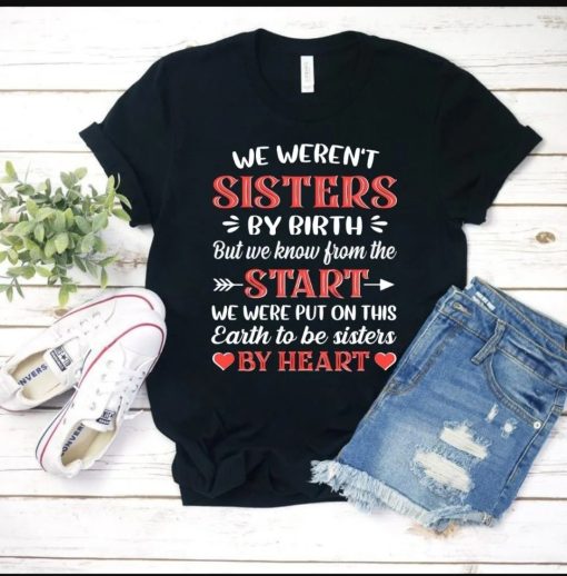 Sisters By Birth tshirt high quality