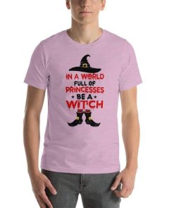 In a world full of princess be a witch tshirt design