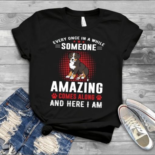 Amazing Comes Along and Here I'm tshirt design